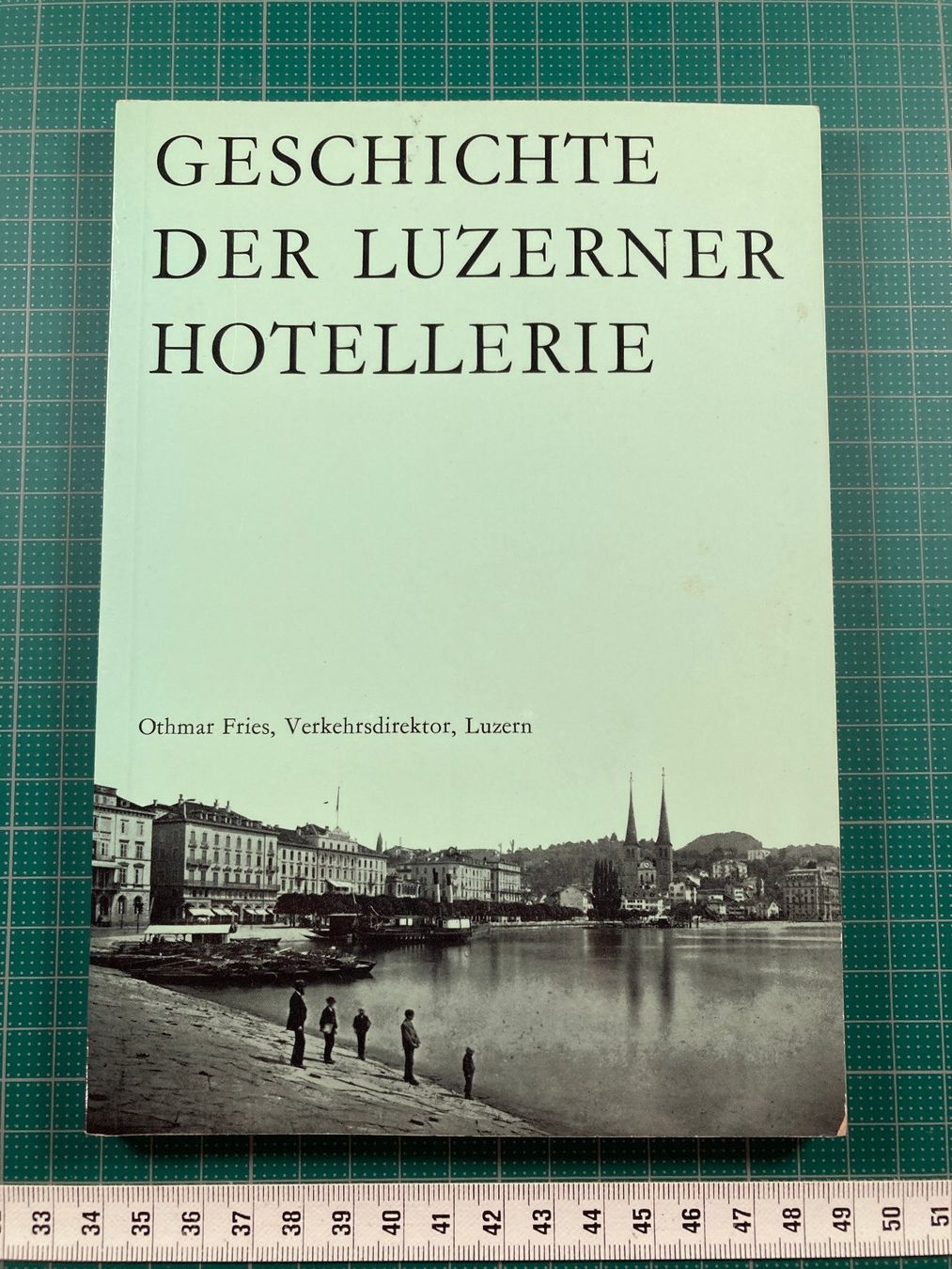 Livres: Othmar Fries: Geschichte der Luzerner Hotellerie – D'occasion à Lenzburg par fh1