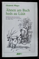Ähnen am Bach heds au Lüt, Pfluger, mit Widmung! Rarität!