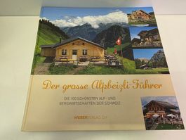 Der grosse Alpbeizli-Führer 100 Bergwirtschaften Schweiz