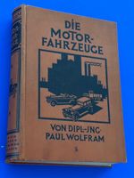 Die Motorfahrzeuge, ihre Konstruktion, ihr Betrieb um 1930