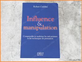 Influence et manipulation - Robert Cialdini - 2004