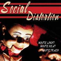 Social Distortion – White Light, White Heat, White Trash