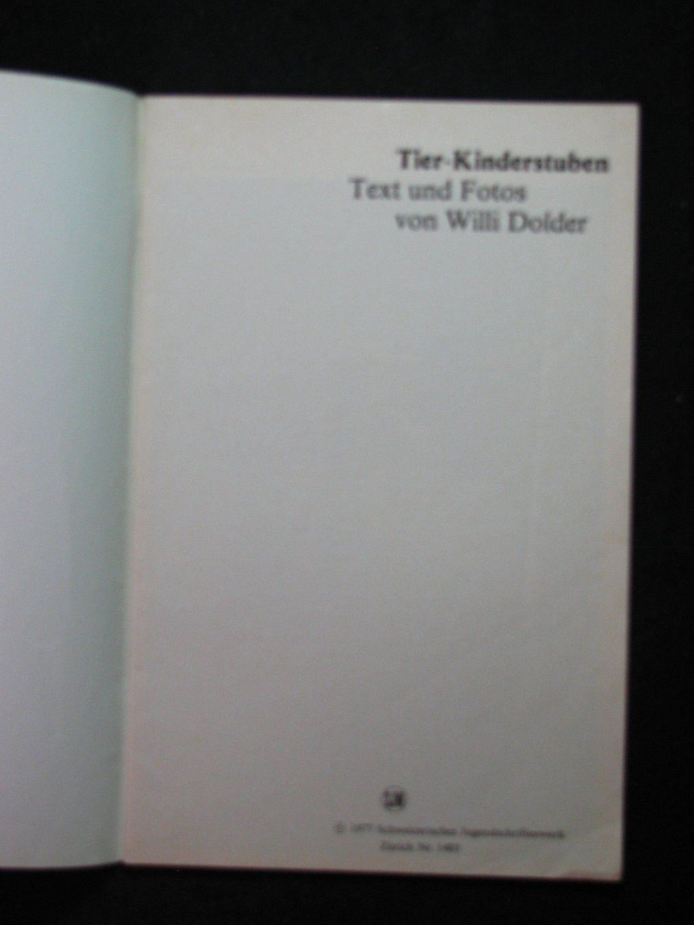 Libri: SJW 1403 Willi Dolder Tier-Kinderstuben EA 1977 – Usato da Reitnau venduto da Zaomir 2