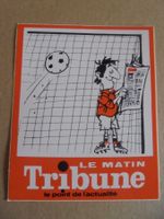autocollant / Kleber " Tribune Le Matin  " ( football )