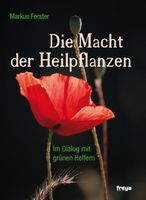 Forster Markus - Die Macht der Heilpflanzen (geb) / Ratgeber