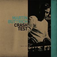 Martin Buttrich CRASH TEST  Electronic House Minimal Tech CD