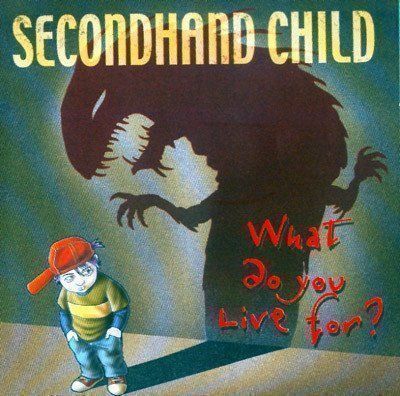 CD: Secondhand Child - What do your live for CD – Usato da Olten venduto da Disc-Ausverkauf