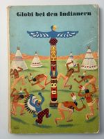 Globi bei den Indianern Jubiläumsausgabe 1. Auflage 1952