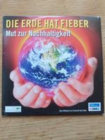 Die Erde hat Fieber - Mut zur Nachhaltigkeit