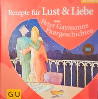 "Rezepte für Lust & Liebe" u. Peter Gaymanns Paargeschichten