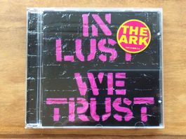 CD The Ark – In Lust We Trust