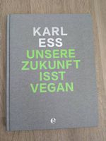 Unsere Zukunft isst vegan (Karl Ess)
