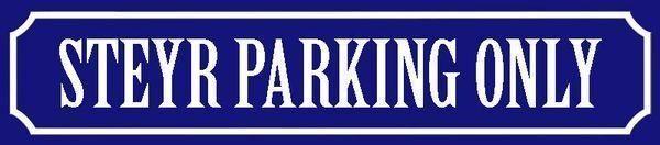 Insegne: Blechschild blau-STEYR PARKING ONLY 46 - 10 cm – Nuovo e nell'imballaggio originale da Rupperswil venduto da big-one-sale