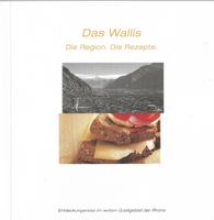 Das Wallis - Rezepte
