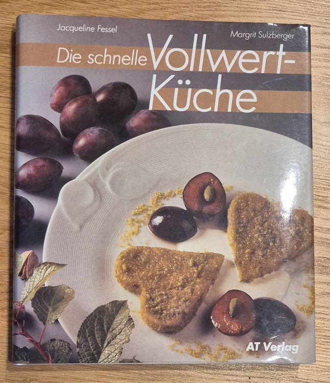 Die schnelle Vollwert-Küche, Jacqueline Fessel &amp; M.Sulzberg | Kaufen ...