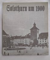 Solothurn um 1900 / Buch 1976 mit 70 Seiten ab Fr. 10.-
