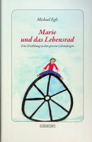 Michael Egli Marie und das Lebensrad Lokwort GB EA 2010