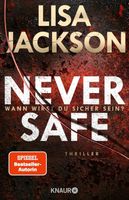 Lisa Jackson - Never Safe - Wann wirst du sicher sein