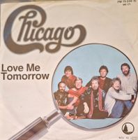 Vinyl-Single Chicago - Love Me Tomorrow