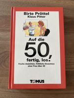 Auf die 50, fertig, los! - Witziges Buch ab 49 J. TOP!
