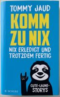 Komm zu Nix – Tommy Jaud – Gute-Laune-Storys – Scherz – Top
