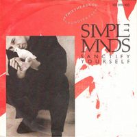 Simple Minds:  Sanctify Yourself 7"