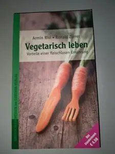 Libri: Vegetarisch leben, Armin Risi, Ronald Zürrer, Top Zustand – Usato da Schöfflisdorf venduto da KKB-Team1