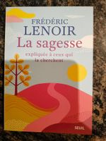 La Sagesse expliquée à ceux qui la cherchent Frédéric Lenoir