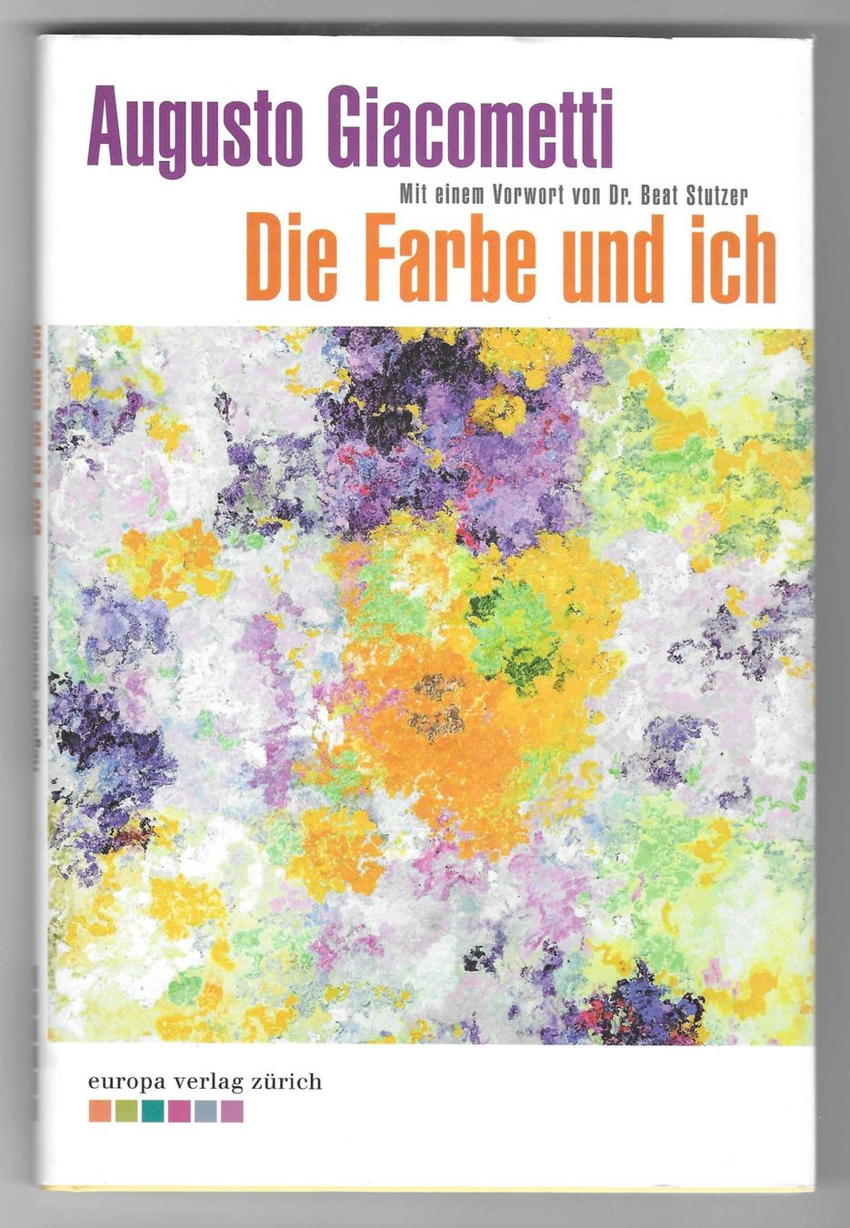 Libri: AUGUSTO GIACOMETTI  -  DIE FARBE UND ICH – Usato da Bex venduto da Giorgiob