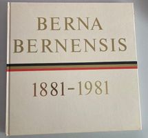 Berna Bernensis 1881-1981, Festschrift, Jubiläumsschrift ...