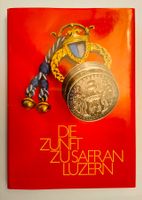 Die Zunft zu Safran Luzern / Buch 1978 mit 246 Seiten