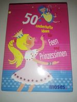 50 zauberhafte Ideen für Feen & Prinzess