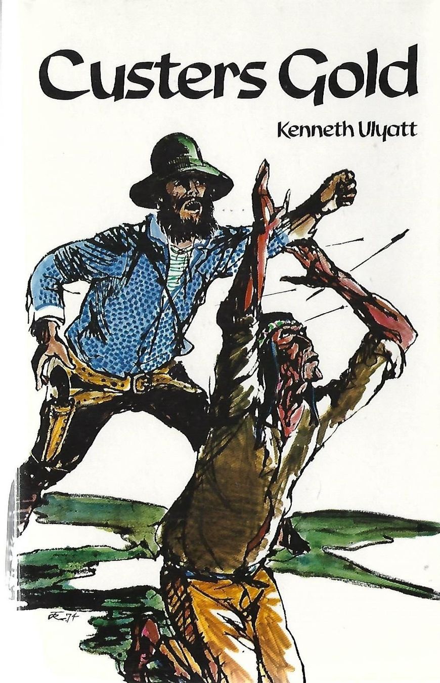 Bücher: Ulyatt Kenneth - Custers Gold (geb) – Gebraucht aus Schaffhausen von buecherlaus-junior