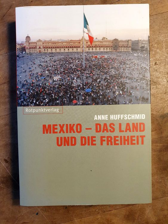 Mexiko das Land der Freiheit - Anne Huffschmid | Kaufen auf Ricardo