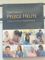 Arbeitsbuch Pflege Heute 6. Auflage Kompetenzorientierte Prü