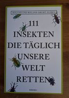 111 Insekten, die täglich unsere Welt retten Natur Garten