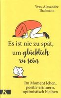 Es ist nie zu spät, um glücklich zu sein