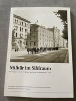 Militär im Sihlraum: Geschichte Waffenplatz Zürich Buch