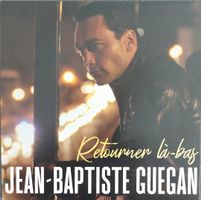 Jean-Baptiste GUEGAN - 45 tour - "Retourner là-bas"