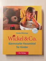 Wickel&Co: Bärenstarke Hausmittel für Kinder, Neu!