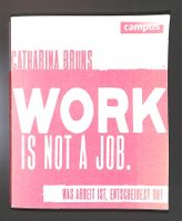 WORK IS NOT A JOB - Was Arbeit ist, entscheidest du!