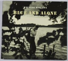 CD: WEEPING WILLOWS - Blue And Alone