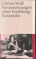 Voraussetzungen einer Erzählung: Kassandra – Christa Wolf
