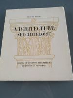 Livre Architecture Neuchateloise Jacques Beguin 1ère édition