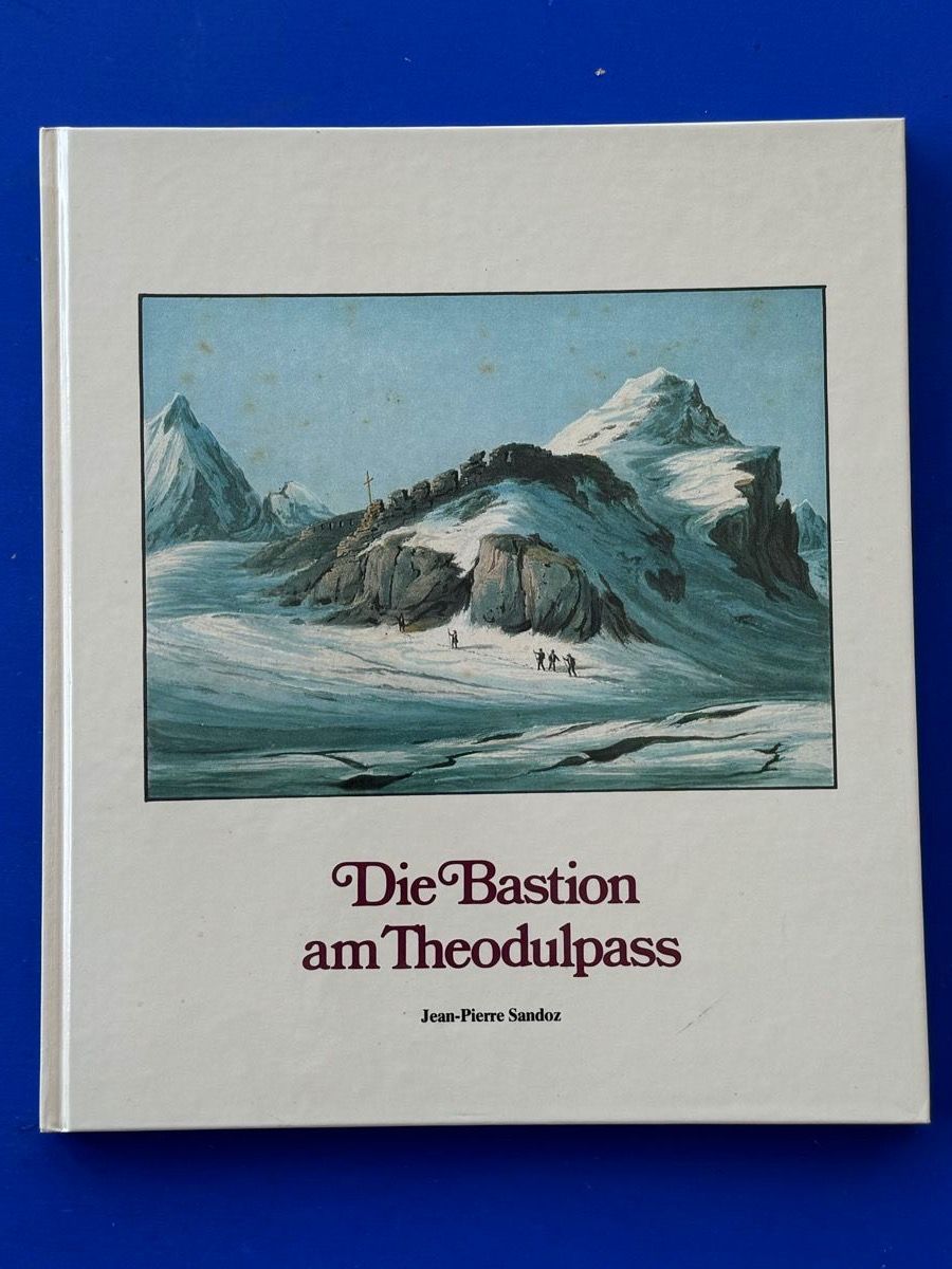 Libri: Die Bastion am Theodulpass. 1986 – Usato da Adliswil venduto da buch_und_kunst
