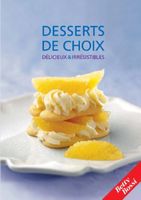 Desserts De Choix Délicieux & Irrésistibles Betty Bossi NEUF