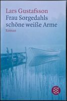 Frau Sorgedahls schöne weisse Arme – Lars Gustafsson – Top