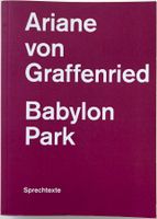 Babylon Park – Ariane von Graffenried – Sprechtexte – Top