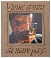 VIGNES ET VINS DE NOTRE PAYS - © 1977