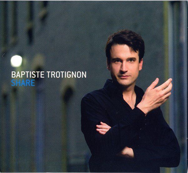 CDs: Baptiste Trotignon ‎– Share – Gebraucht aus St.Gallen von CD_jalamusic